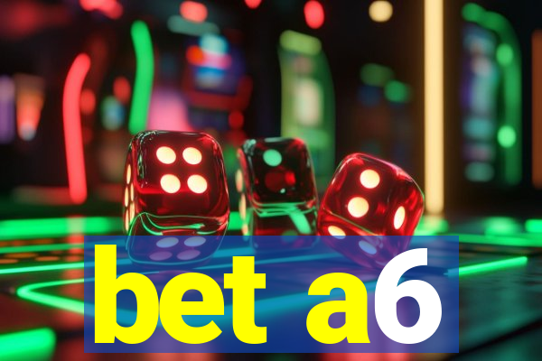 bet a6
